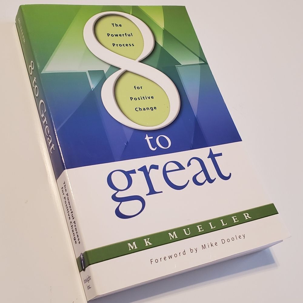 8 TO GREAT POSITIVE CHANGE PASSION PURPOSE LIFE MANIFESTING CHANGE BOOK